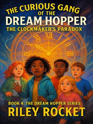 cover image of The Curious Gang of the Dream Hopper--The Clockmaker's Paradox
